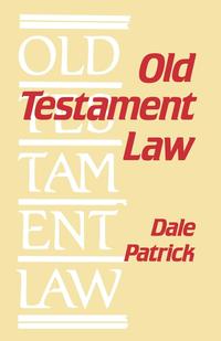Dale Patrick - «Old Testament Law»