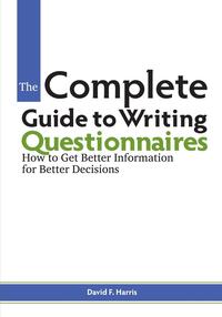 David F. Harris - «The Complete Guide to Writing Questionnaires»