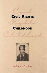 Jordana Y. Shakoor - «Civil Rights Childhood»