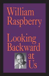 William Raspberry - «Looking Backward at Us»