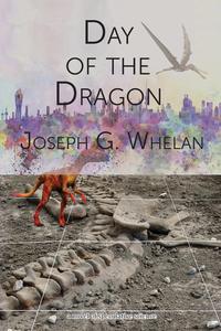 Joseph G Whelan - «Day of the Dragon»