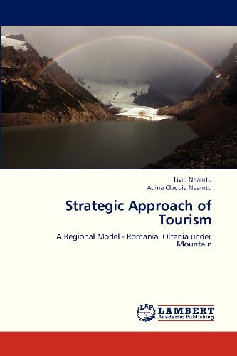Strategic Approach of Tourism: A Regional Model - Romania, Oltenia under Mountain
