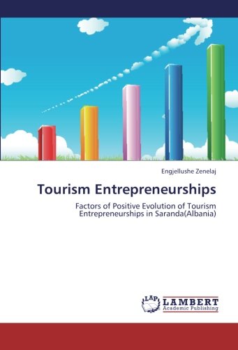 Engjellushe Zenelaj - «Tourism Entrepreneurships: Factors of Positive Evolution of Tourism Entrepreneurships in Saranda(Albania)»