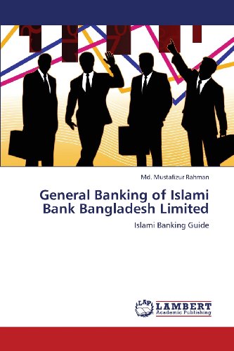 General Banking of Islami Bank Bangladesh Limited: Islami Banking Guide