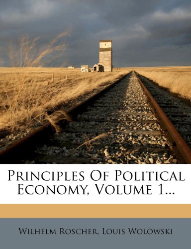 Principles Of Political Economy, Volume 1...