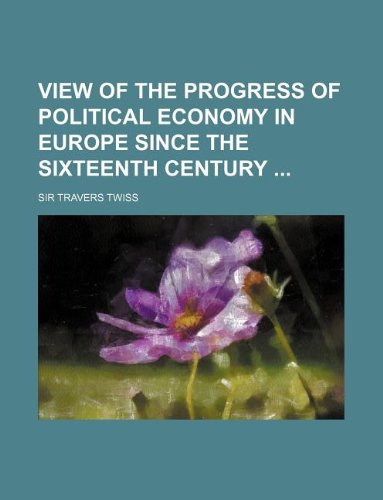 View of the progress of political economy in Europe since the sixteenth century