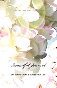 Leslie Hamp - «Create the Life You Crave Beautiful Journal»