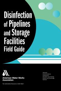 William Lauer - «Disinfection of Pipelines and Storage Facilities Field Guide»