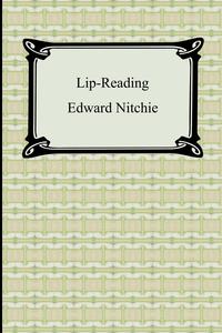 Edward B. Nitchie - «Lip-Reading»
