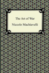 Niccolo Machiavelli - «The Art of War»
