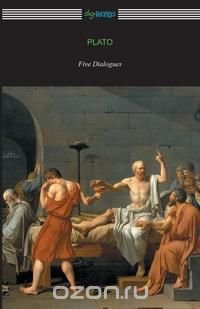 Plato - «Five Dialogues»