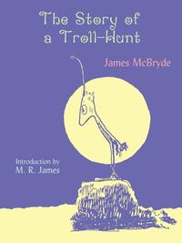 James McBryde - «The Story of a Troll-Hunt»