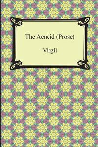 Virgil - «The Aeneid (Prose)»