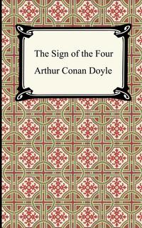Doyle Arthur Conan - «The Sign of the Four»
