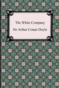 Doyle Arthur Conan - «The White Company»