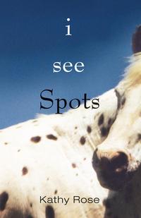 Kathy Rose - «I See Spots»