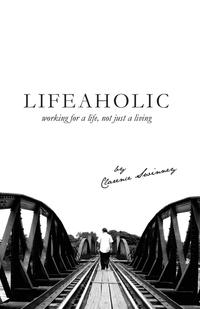 Clarence Swinney - «Lifeaholic»
