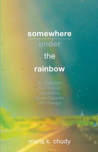 Marla K. Chudy - «Somewhere Under the Rainbow»