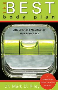 Dr. Mark D. Riley - «The BEST Body PLan»