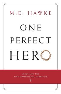 M. E. Hawke - «One Perfect Hero»