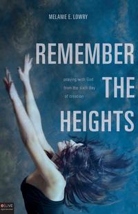 Melanie E. Lowry - «Remember the Heights»