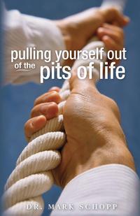 Pulling Yourself Out of the Pits of Life