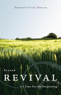Emanuel Vivian Duncan - «Beyond Revival»
