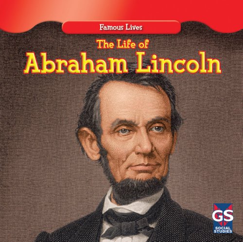 The Life of Abraham Lincoln (Famous Lives (Gareth Stevens Paperback))