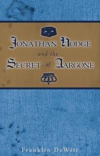 Jonathan Hodge and the Secret of Aargone