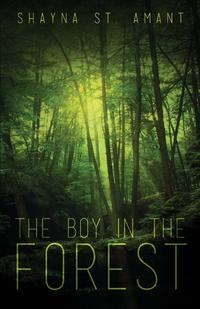 Shayna St Amant - «The Boy in the Forest»