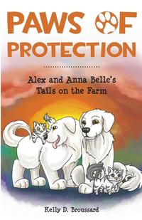 Kelly D. Broussard - «Paws of Protection»