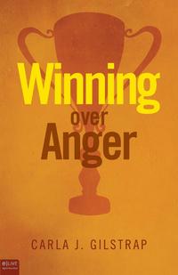 Carla J. Gilstrap - «Winning Over Anger»