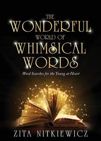 Zita Nitkiewicz - «The Wonderful World of Whimsical Words»