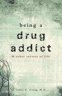 James Craig - «Being a Drug Addict»