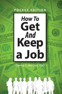 How to Get and Keep a Job