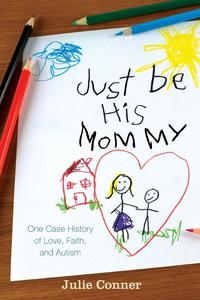Julie Conner - «Just Be His Mommy»