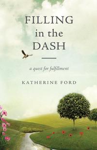 Katherine Ford - «Filling in the Dash»