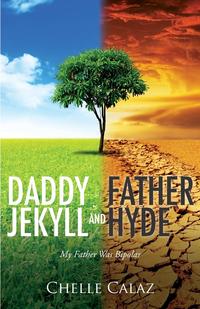 Chelle Calaz - «Daddy Jekyll and Father Hyde»