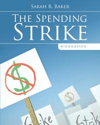 Sarah R. Baker - «The Spending Strike Workbook»