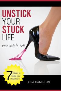 Unstick Your Stuck Life