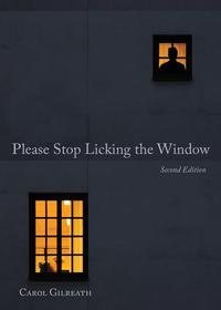 Carol Gilreath - «Please Stop Licking the Window»