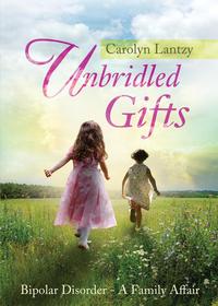 Carolyn Lantzy - «Unbridled Gifts»