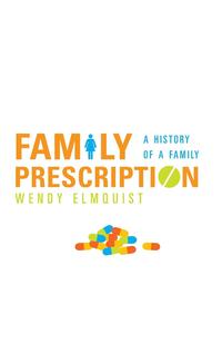 Wendy Elmquist - «Family Prescription»