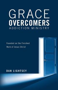 Dan Lightsey - «Grace Overcomers Addiction Ministry»