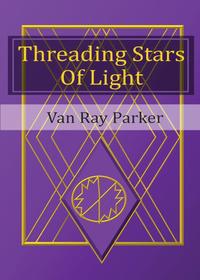 Van Parker - «Threading Stars of Light»