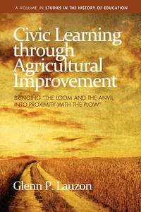 Glenn P. Lauzon - «Civic Learning Through Agricultural Improvement»
