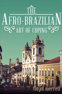 The Afro-Brazillian Art of Coping