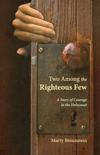 Marty Brounstein - «Two Among the Righteous Few»