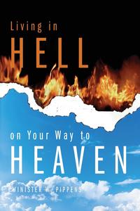 Living in Hell on Your Way to Heaven