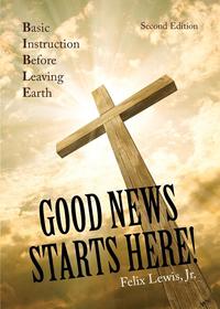 Felix Lewis Jr - «Good News Starts Here!»